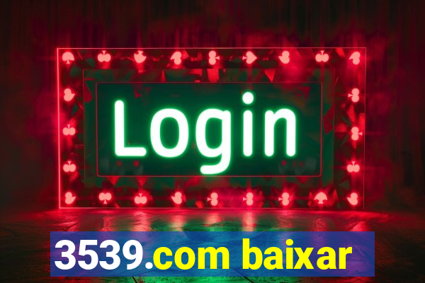 3539.com baixar